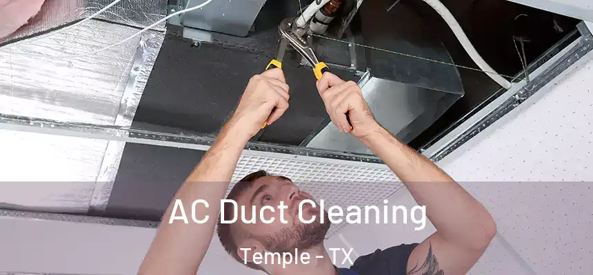 AC Duct Cleaning Temple - TX