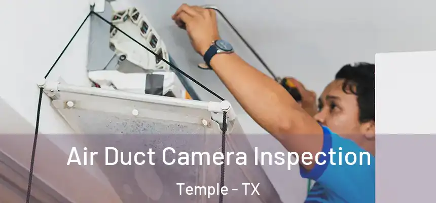 Air Duct Camera Inspection Temple - TX