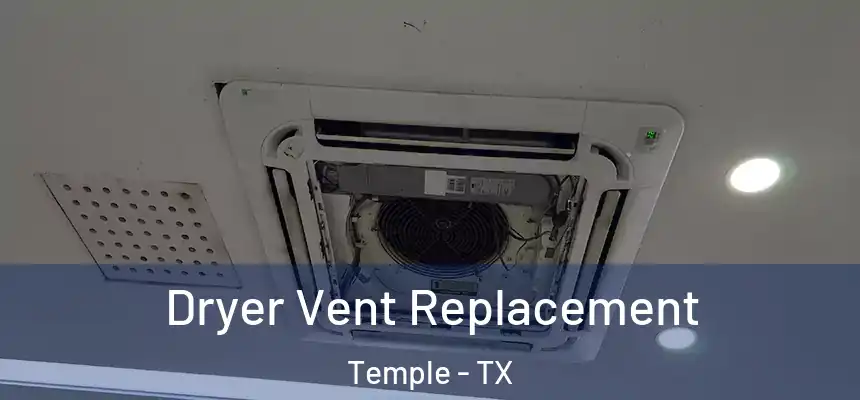 Dryer Vent Replacement Temple - TX