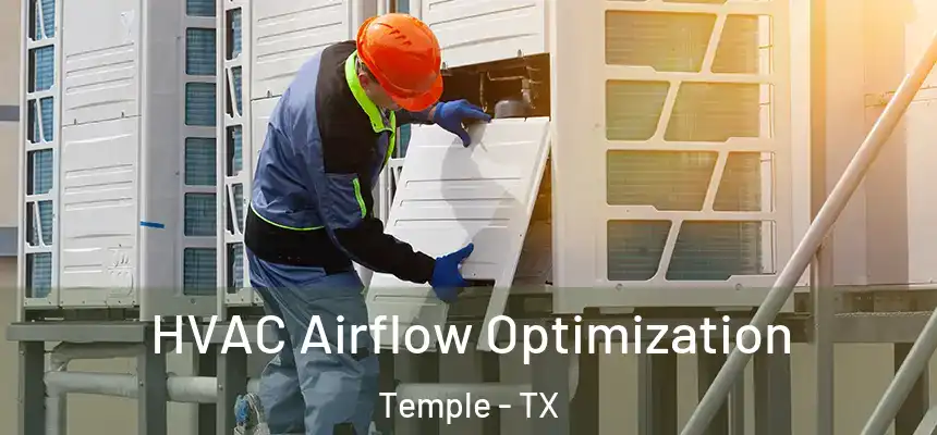  HVAC Airflow Optimization Temple - TX