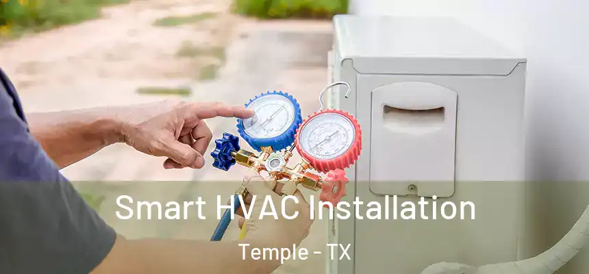 Smart HVAC Installation Temple - TX